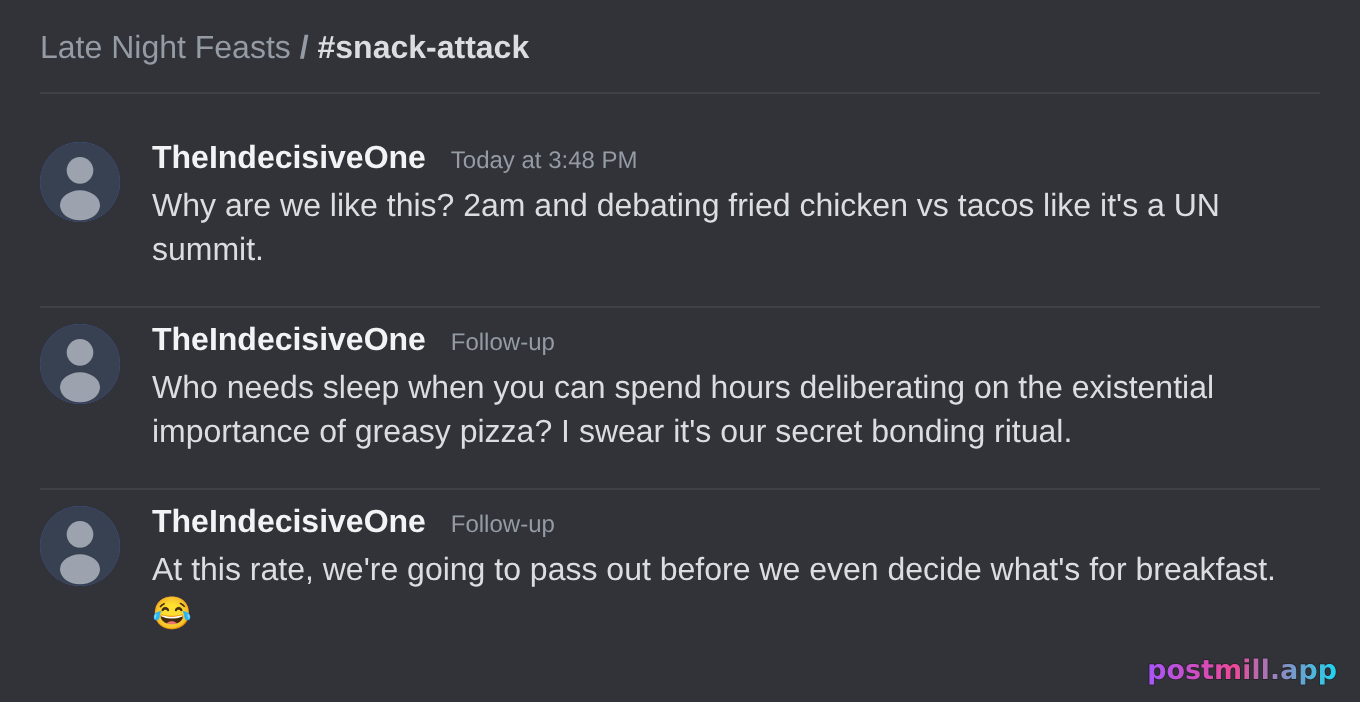 the squad debating food for 3 hours at 2am instead of sleeping