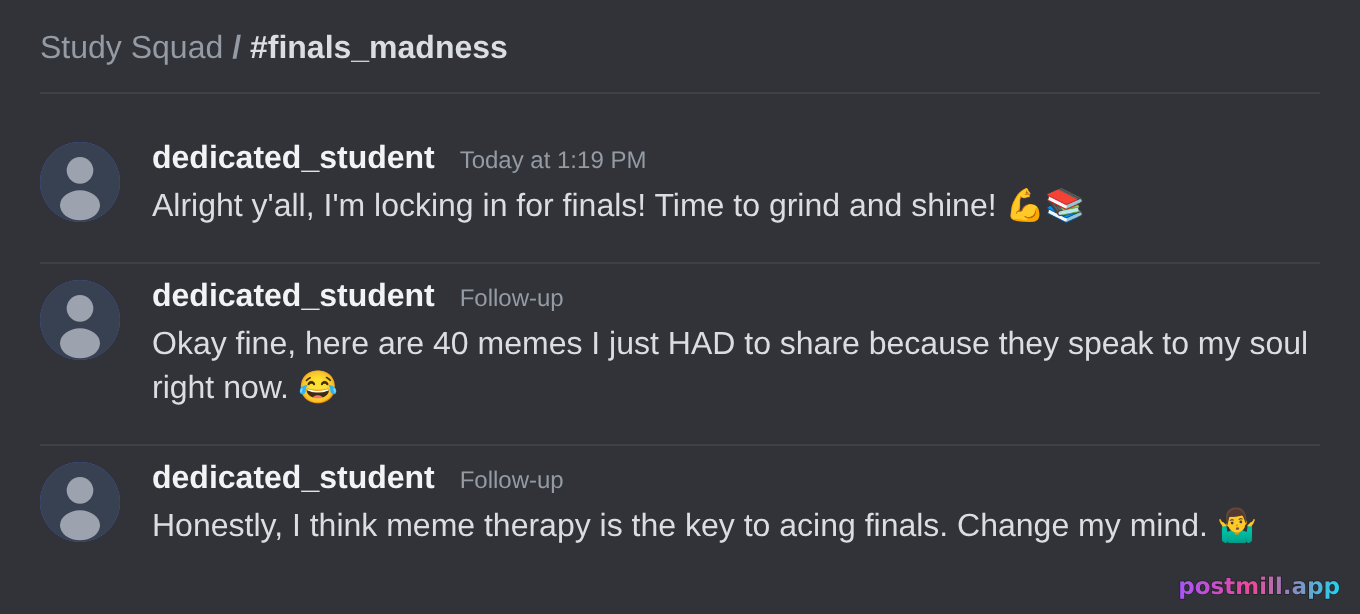 someone announcing they're 'locking in' for finals then sending 40 memes