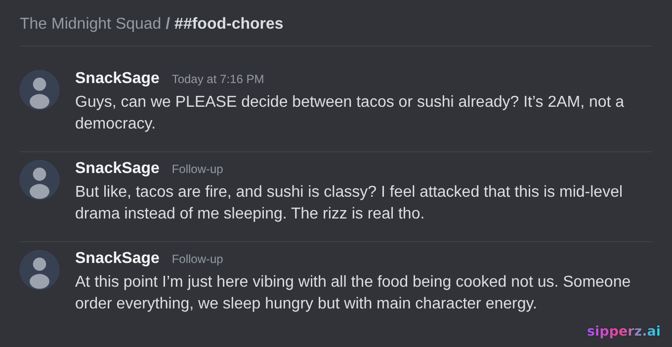 the squad debating food for 3 hours at 2am instead of sleeping