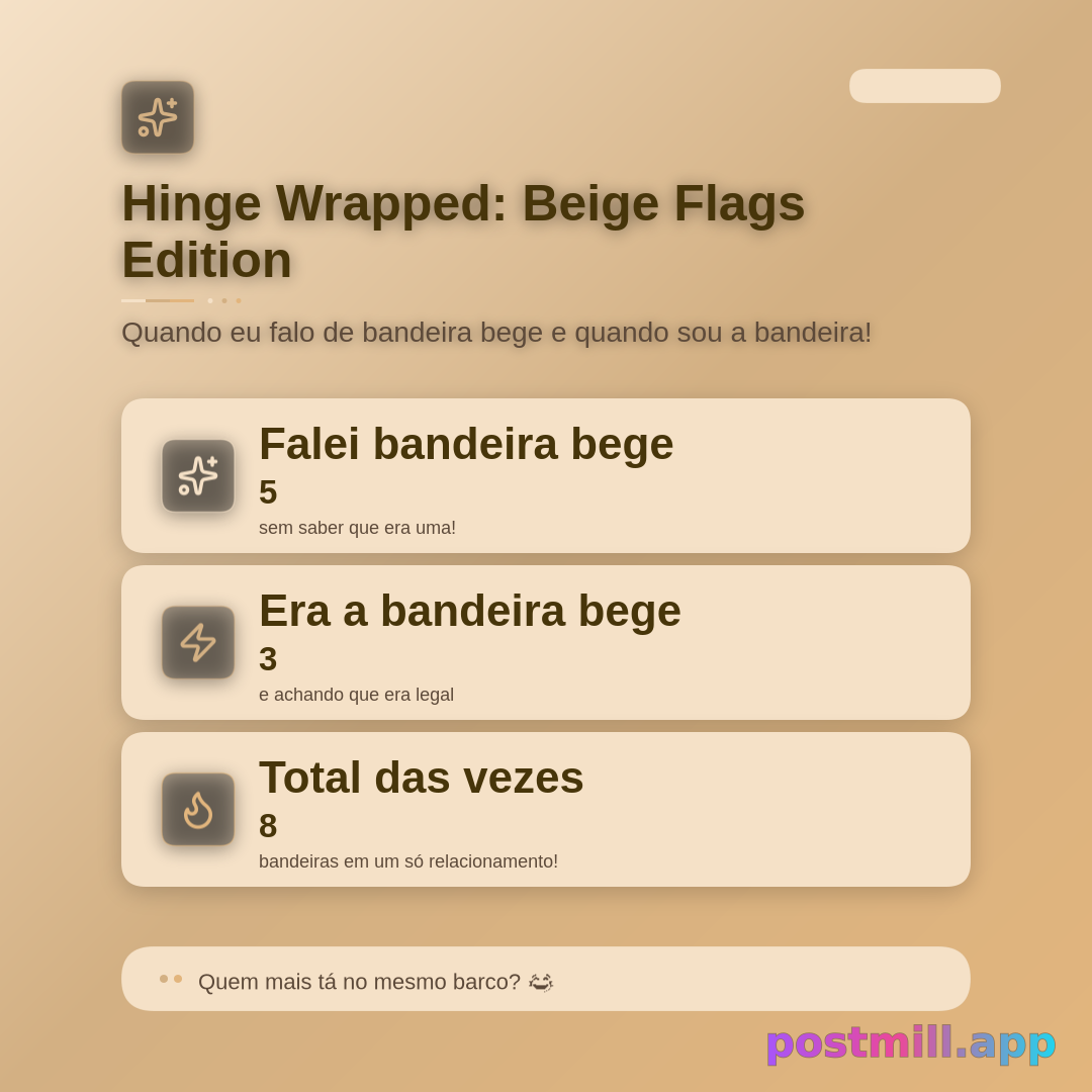 Hinge Wrapped: vezes que falei 'beige flag' vs vezes que eu era a beige flag