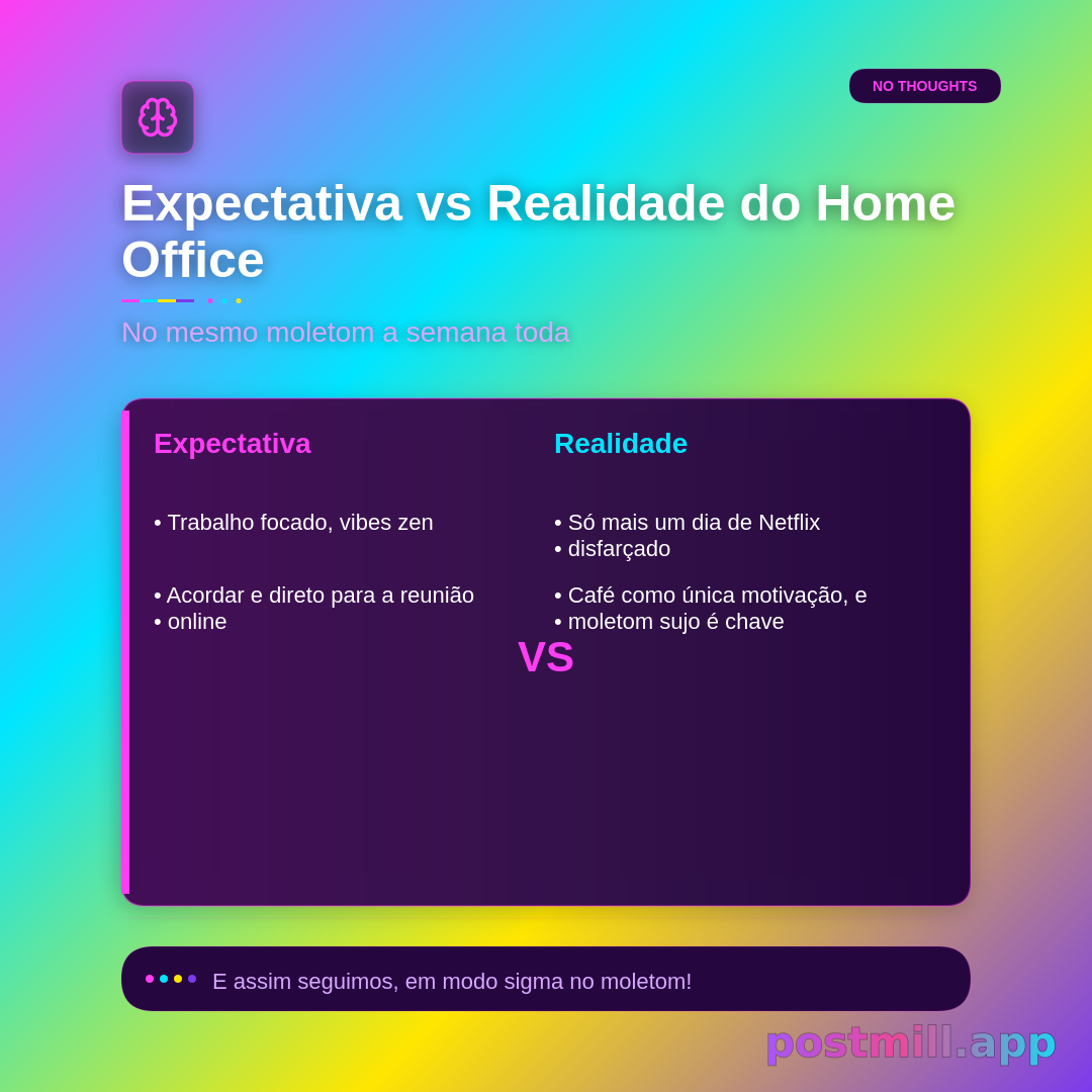 expectativa vs realidade do home office no mesmo moletom a semana toda