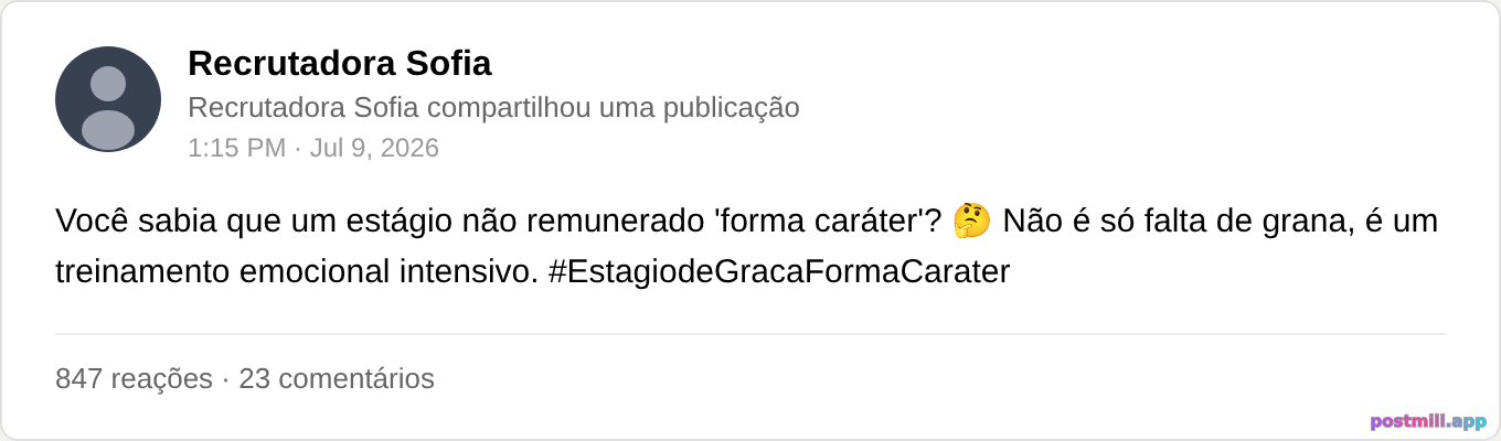 recrutador explicando que estágio não pago 'forma caráter'