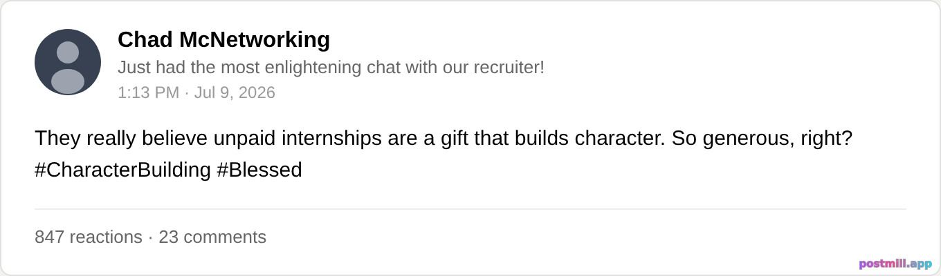 recruiter explaining how unpaid internships 'build character', so generous