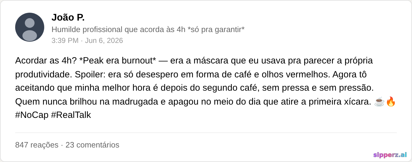 humble-brag de acordar às 4h, peak era burnout
