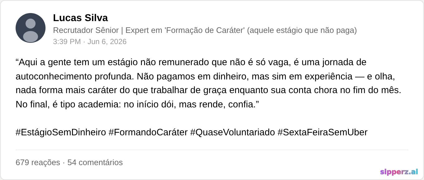 recrutador explicando que estágio não pago 'forma caráter'