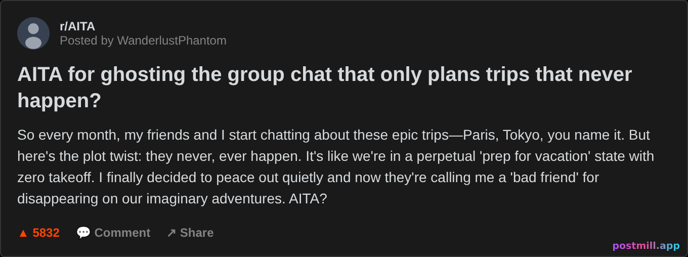AITA for ghosting the group chat that only plans trips that never happen