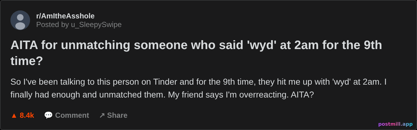 Reddit post: AITA for unmatching someone who said 'wyd' at 2am for the 9th time — funny comment thread energy