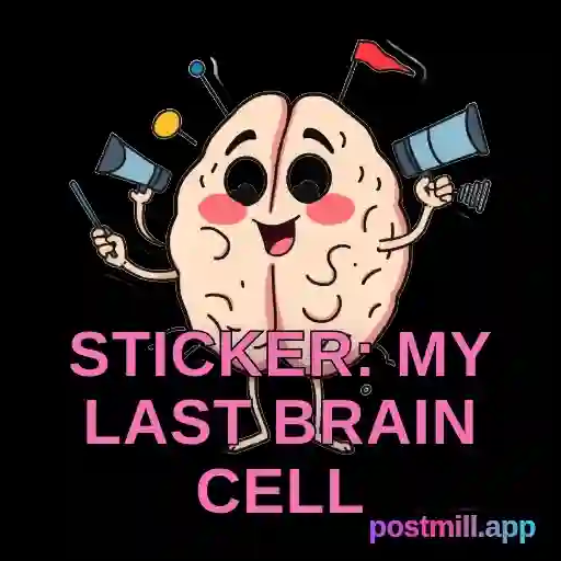 sticker: my last brain cell holding on, funny relatable emotion, transparent