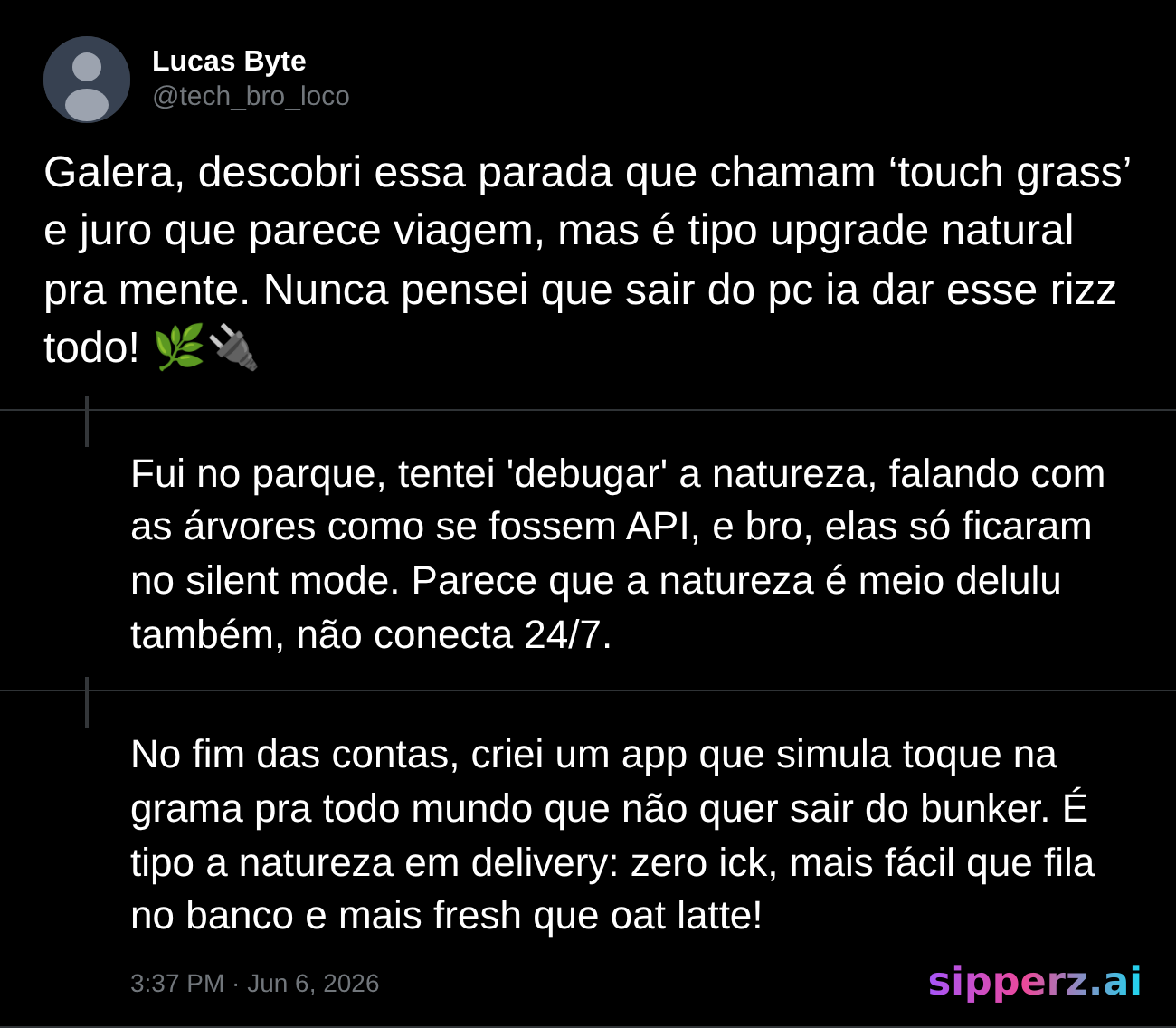 tech bro descobre touch grass e reinventa a natureza