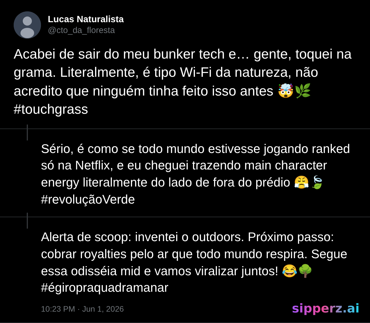 tech bro discovers touching grass and acts like he invented the outdoors