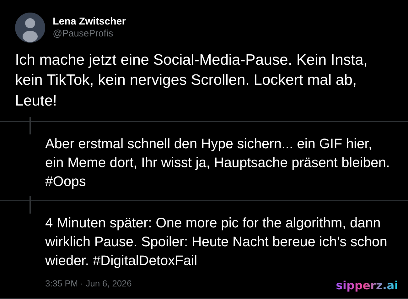 jemand kündigt Social-Media-Pause an und postet 4 Minuten später wieder