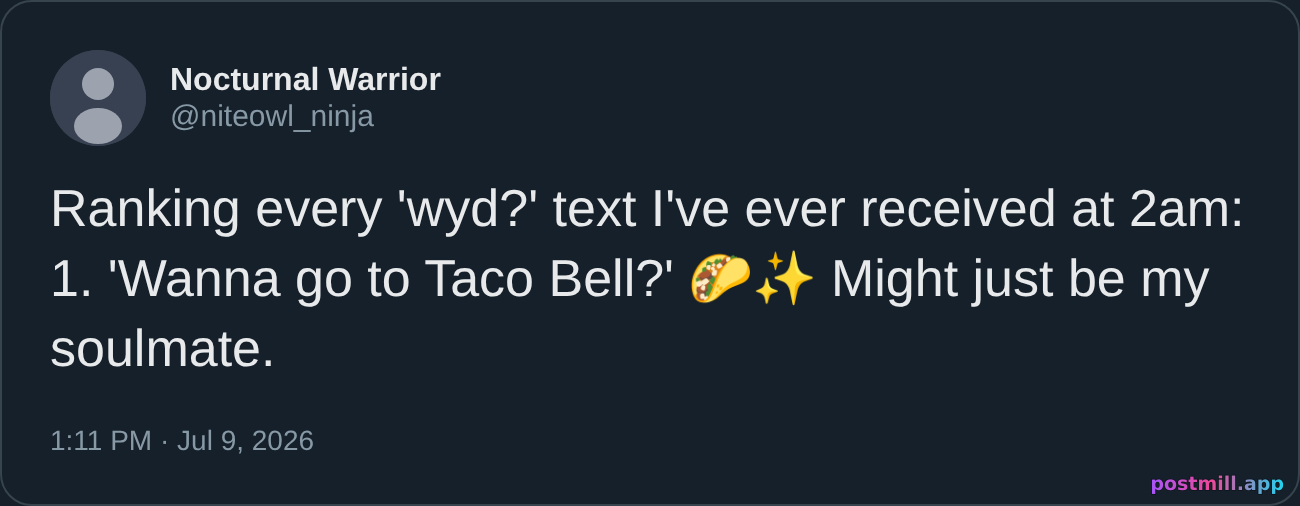 thread: ranking every 'wyd' text you've ever received at 2am