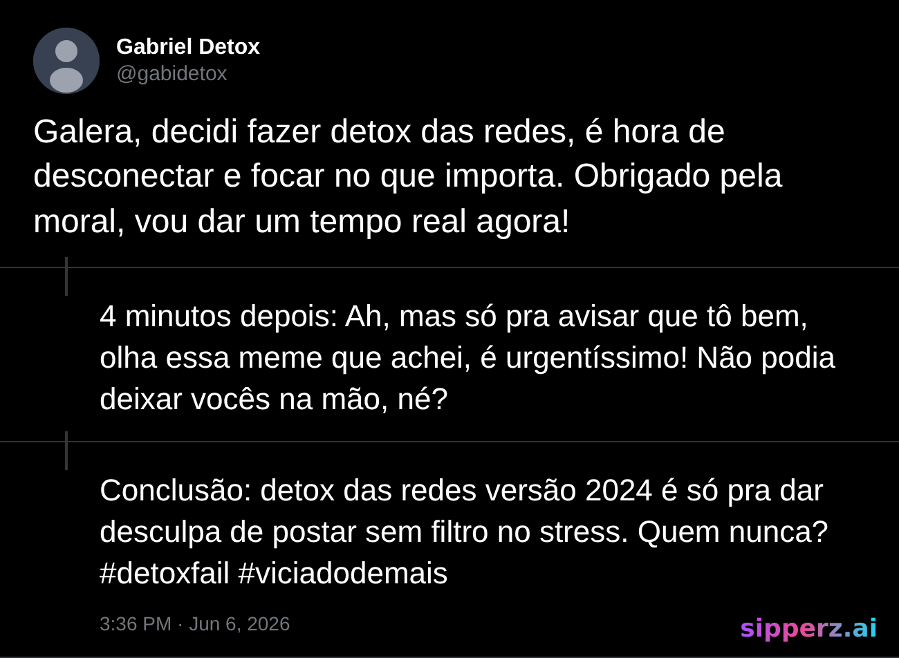 alguém anuncia detox das redes e posta de novo em 4 minutos