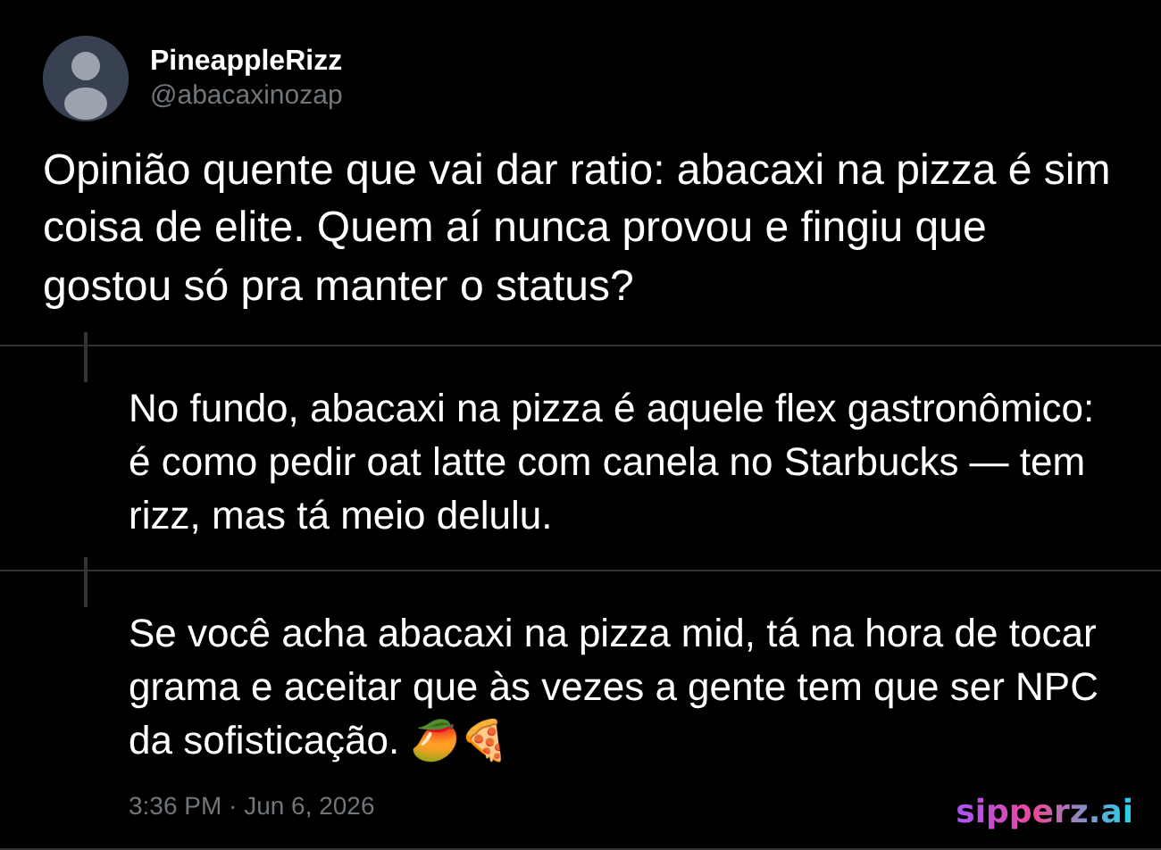 opinião quente: abacaxi na pizza é elite, ratio vindo