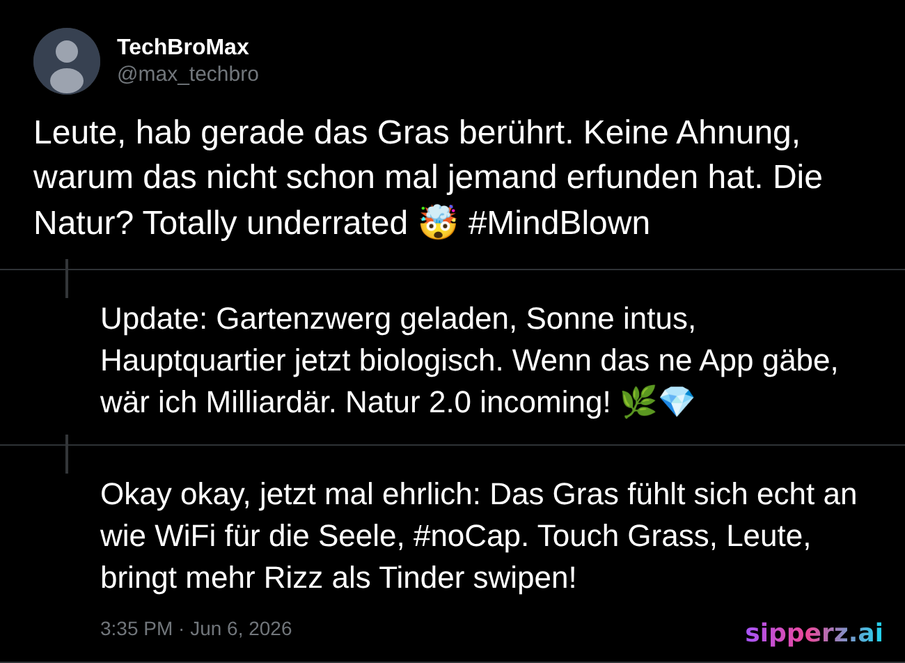 Tech-Bro entdeckt Gras berühren und erfindet die Natur neu